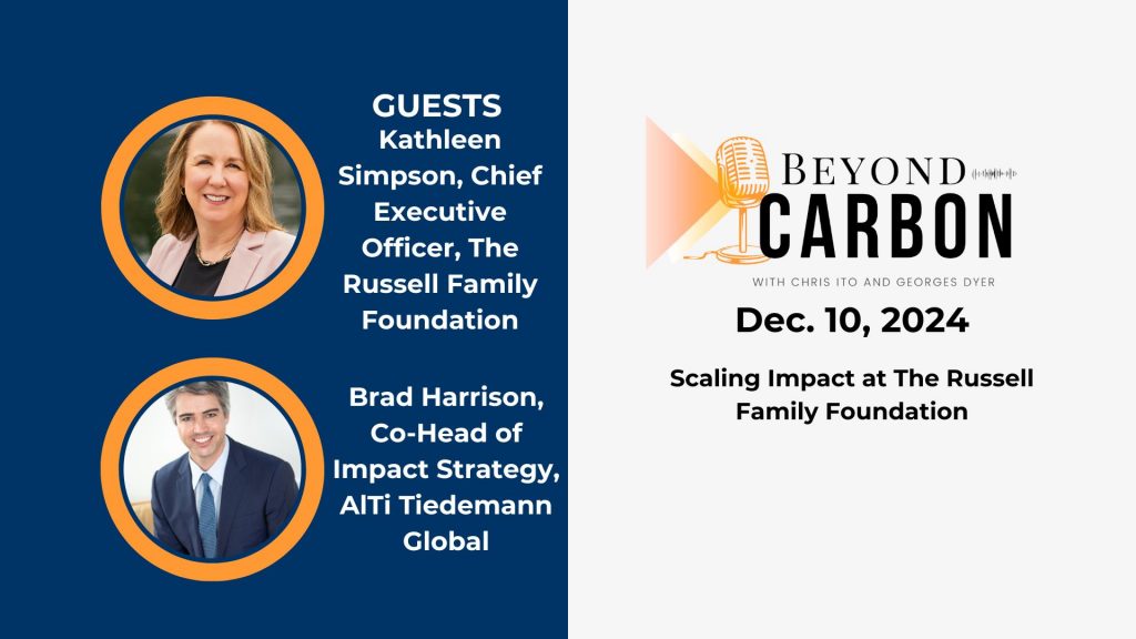 Kathleen Simpson and Brad Harrison talk about the Russell Family Foundation impact investing strategies.